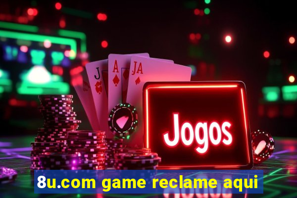 8u.com game reclame aqui